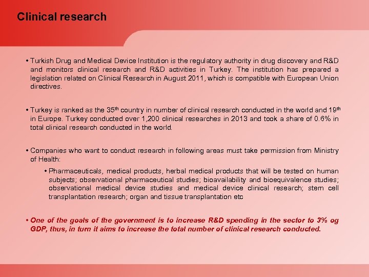 Clinical research • Turkish Drug and Medical Device Institution is the regulatory authority in