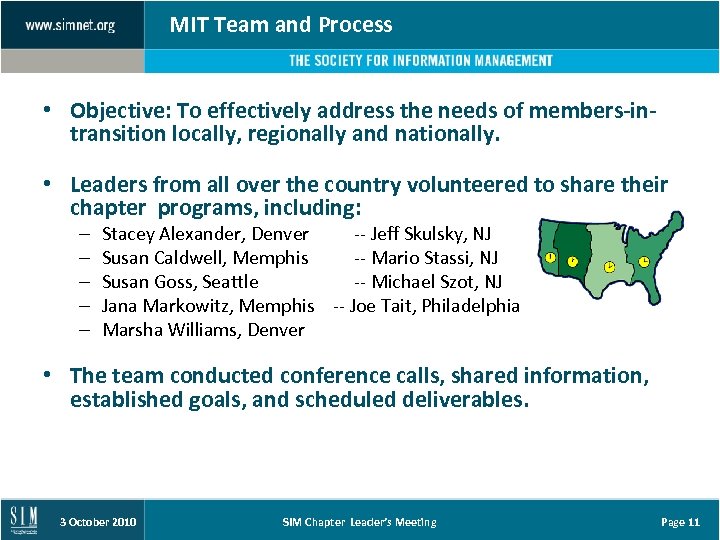 MIT Team and Process • Objective: To effectively address the needs of members-intransition locally,
