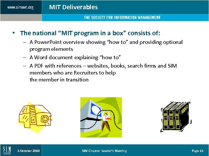MIT Deliverables • The national “MIT program in a box” consists of: – A