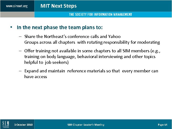 MIT Next Steps • In the next phase the team plans to: – Share