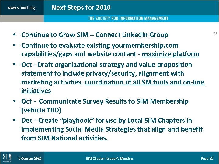 Next Steps for 2010 • Continue to Grow SIM – Connect Linked. In Group