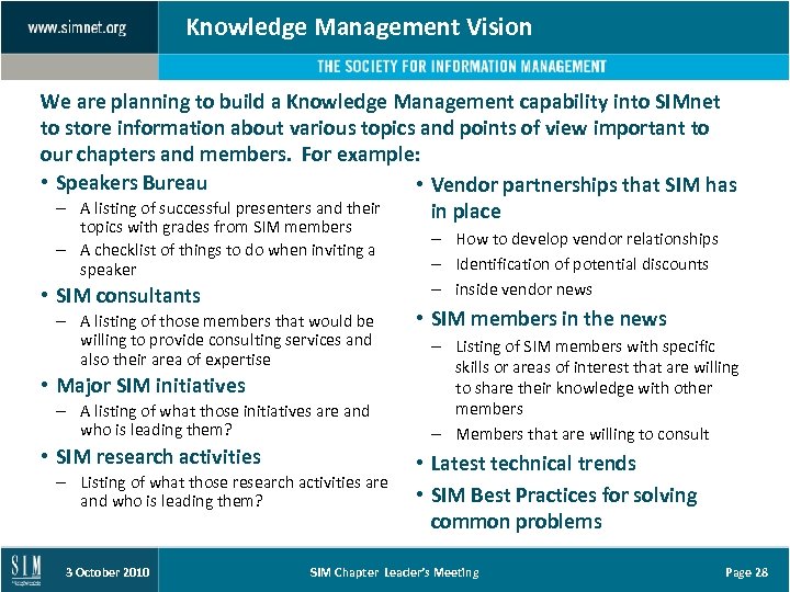 Knowledge Management Vision We are planning to build a Knowledge Management capability into SIMnet