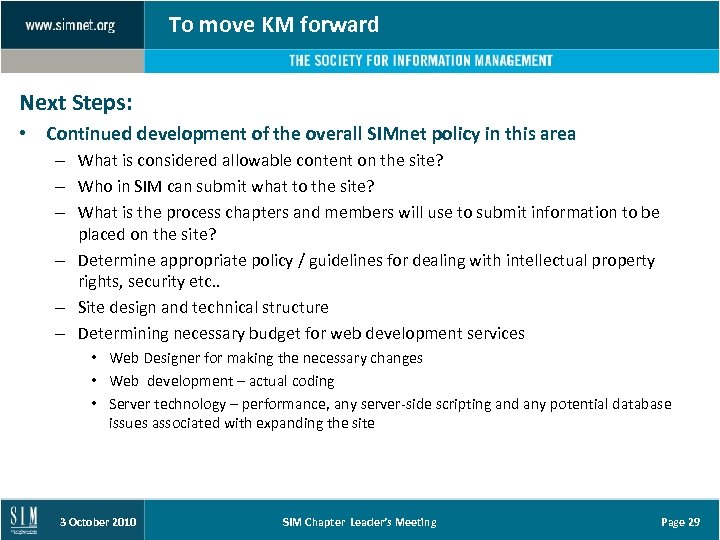 To move KM forward Next Steps: • Continued development of the overall SIMnet policy