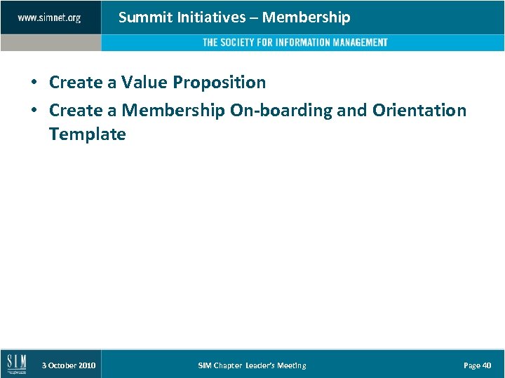 Summit Initiatives – Membership • Create a Value Proposition • Create a Membership On-boarding