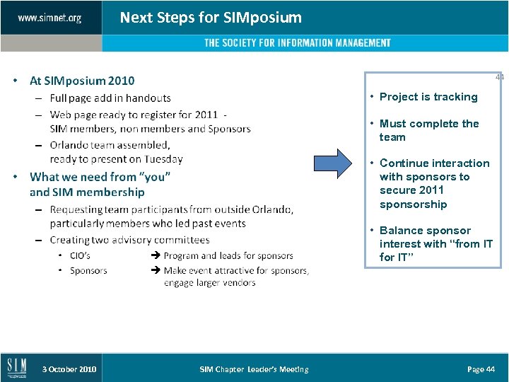 Next Steps for SIMposium 44 • Project is tracking • Must complete the team