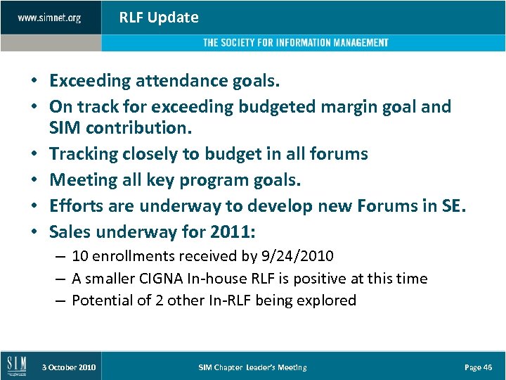 RLF Update • Exceeding attendance goals. • On track for exceeding budgeted margin goal