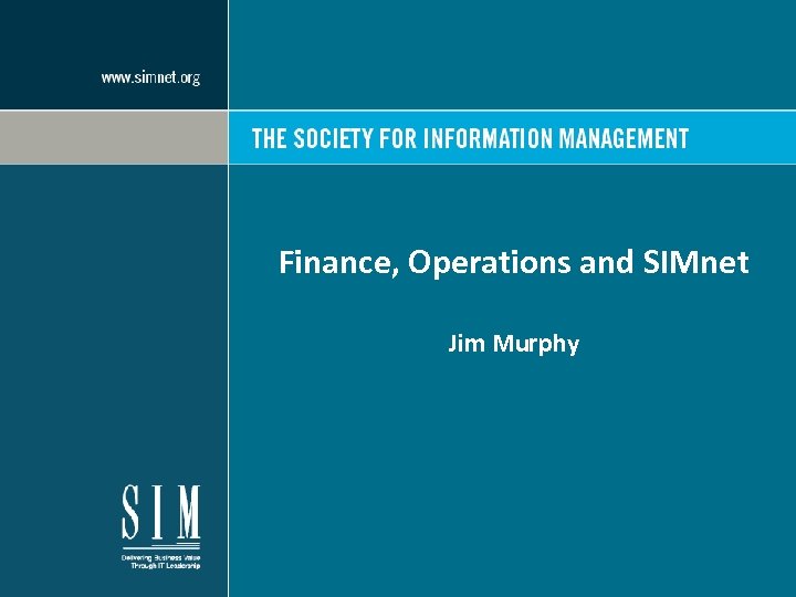 Finance, Operations and SIMnet Jim Murphy 