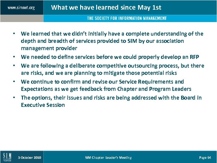 What we have learned since May 1 st • We learned that we didn’t