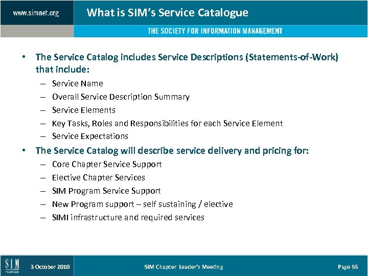 What is SIM’s Service Catalogue • The Service Catalog includes Service Descriptions (Statements-of-Work) that