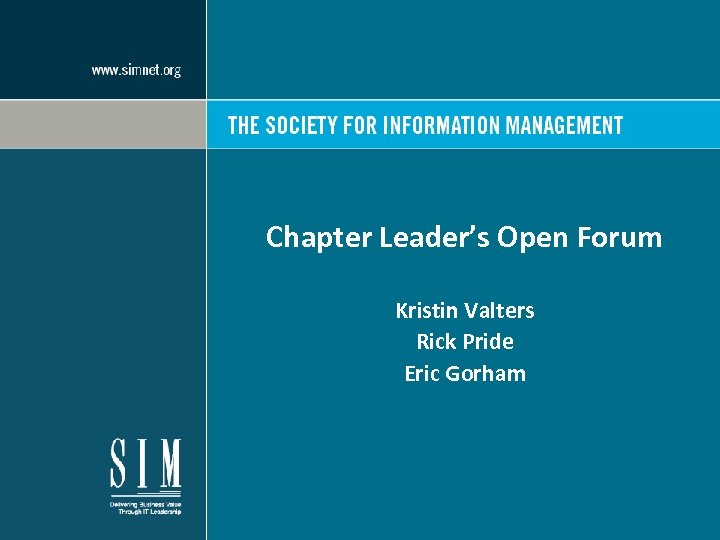 Chapter Leader’s Open Forum Kristin Valters Rick Pride Eric Gorham 