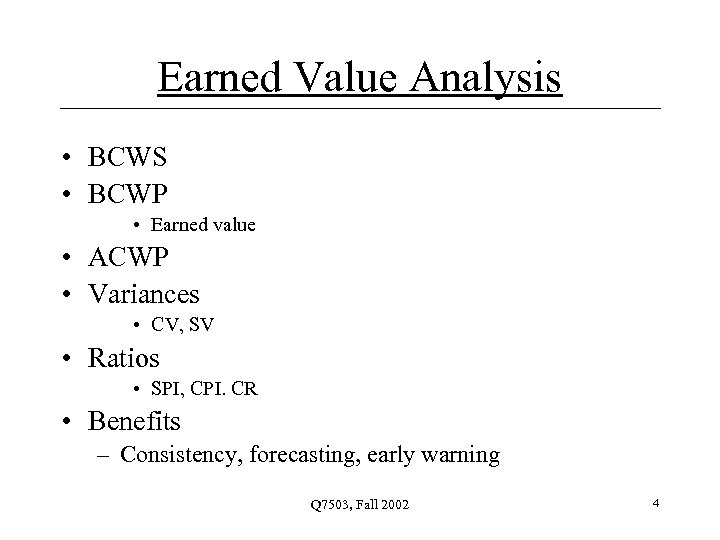 Earned Value Analysis • BCWS • BCWP • Earned value • ACWP • Variances