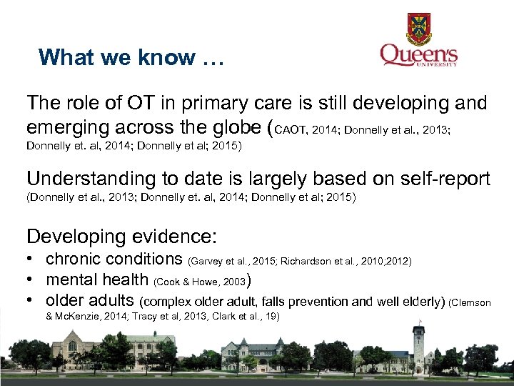 What we know … The role of OT in primary care is still developing