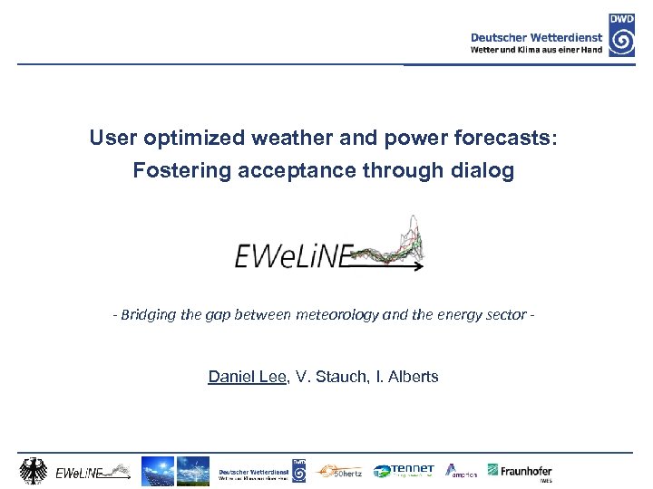 User optimized weather and power forecasts: Fostering acceptance through dialog - Bridging the gap