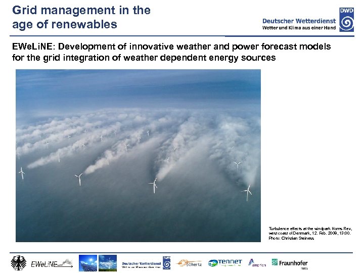 Grid management in the age of renewables EWe. Li. NE: Development of innovative weather
