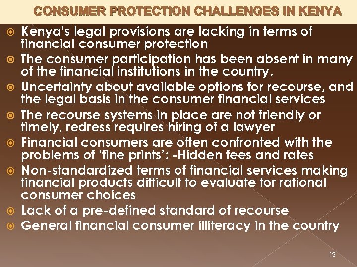 CONSUMER PROTECTION CHALLENGES IN KENYA Kenya’s legal provisions are lacking in terms of financial