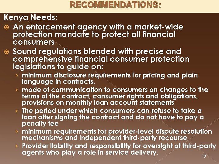 RECOMMENDATIONS: Kenya Needs: An enforcement agency with a market-wide protection mandate to protect all