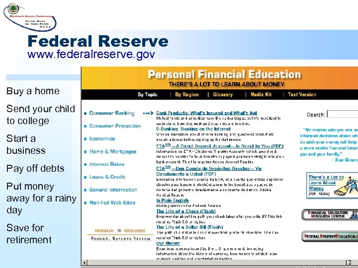 Federal Reserve www. federalreserve. gov Buy a home Send your child to college Start