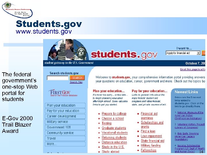 Students. gov www. students. gov The federal government’s one-stop Web portal for students E-Gov