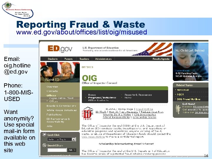 Reporting Fraud & Waste www. ed. gov/about/offices/list/oig/misused Email: oig. hotline @ed. gov Phone: 1