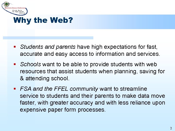 Why the Web? § Students and parents have high expectations for fast, accurate and