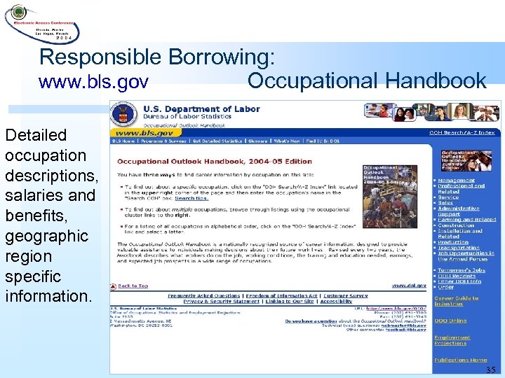 Responsible Borrowing: www. bls. gov Occupational Handbook Detailed occupation descriptions, salaries and benefits, geographic