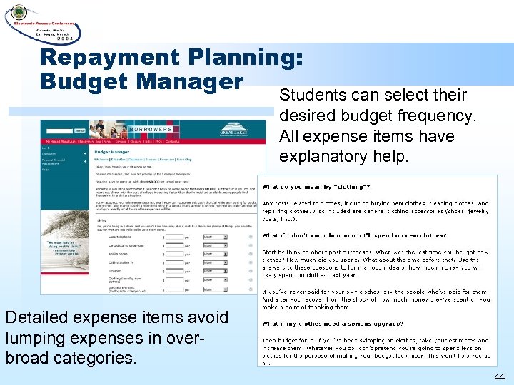 Repayment Planning: Budget Manager Students can select their desired budget frequency. All expense items