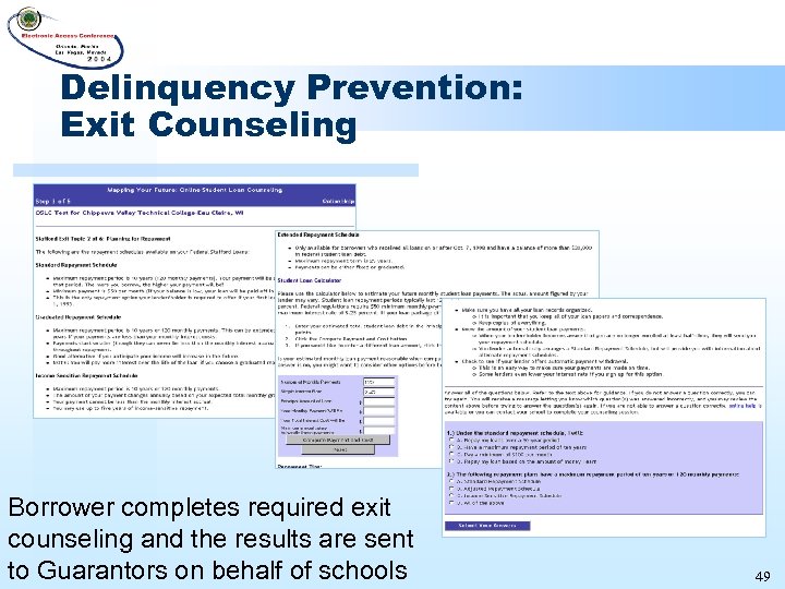 Delinquency Prevention: Exit Counseling Borrower completes required exit counseling and the results are sent