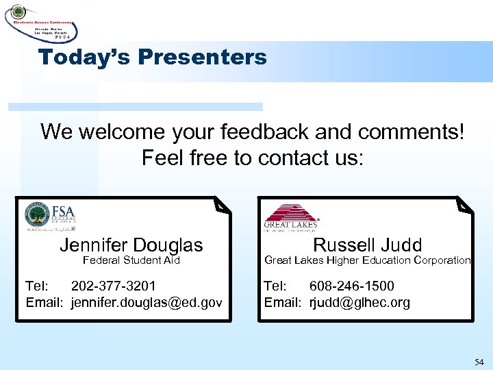 Today’s Presenters We welcome your feedback and comments! Feel free to contact us: Jennifer