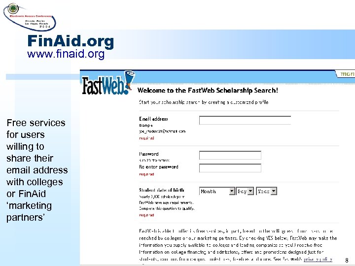 Fin. Aid. org www. finaid. org Free services for users willing to share their
