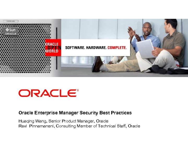 <Insert Picture Here> Oracle Enterprise Manager Security Best Practices Huaqing Wang, Senior Product Manager,