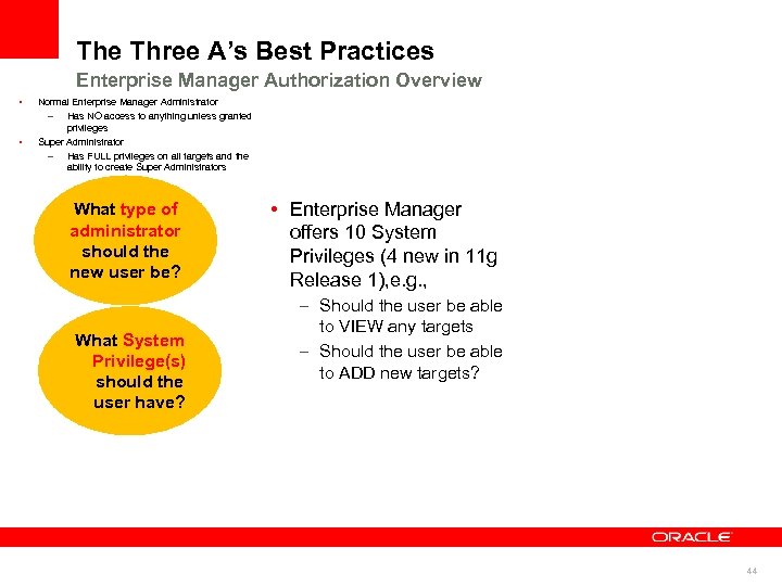 The Three A’s Best Practices Enterprise Manager Authorization Overview • • Normal Enterprise Manager