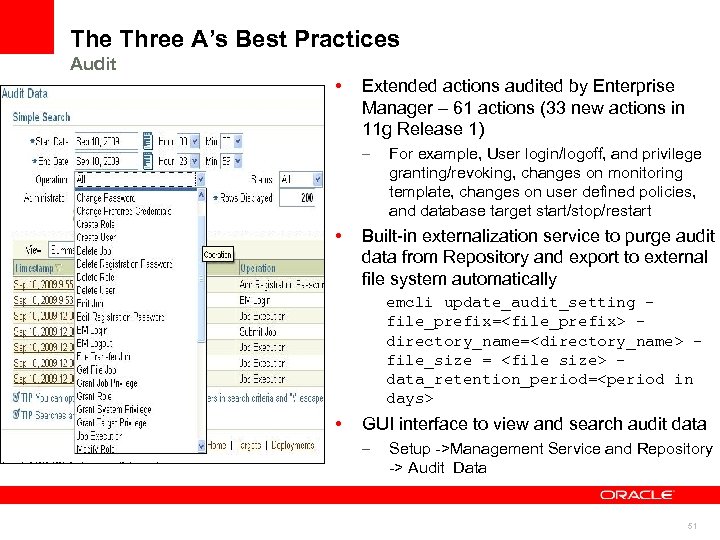 The Three A’s Best Practices Audit • Authentication Oracle Enterprise Manager Audit – •