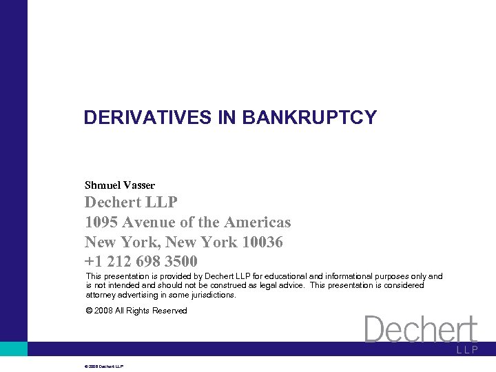 DERIVATIVES IN BANKRUPTCY Shmuel Vasser Dechert LLP 1095 Avenue of the Americas New York,