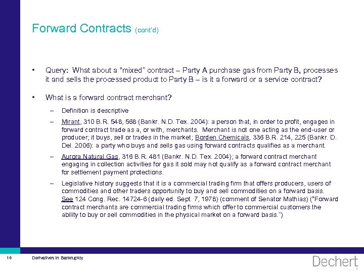 Forward Contracts (cont’d) • Query: What about a “mixed” contract – Party A purchase