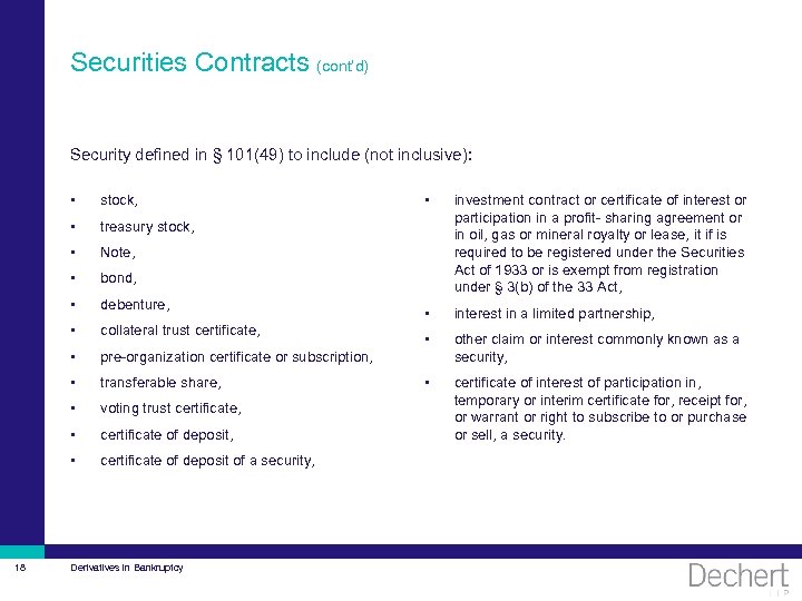 Securities Contracts (cont’d) Security defined in § 101(49) to include (not inclusive): • •