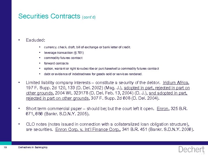 Securities Contracts (cont’d) • Excluded: • currency, check, draft, bill of exchange or bank