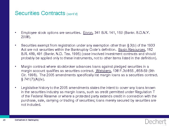 Securities Contracts (cont’d) • • Securities exempt from registration under any exemption other than