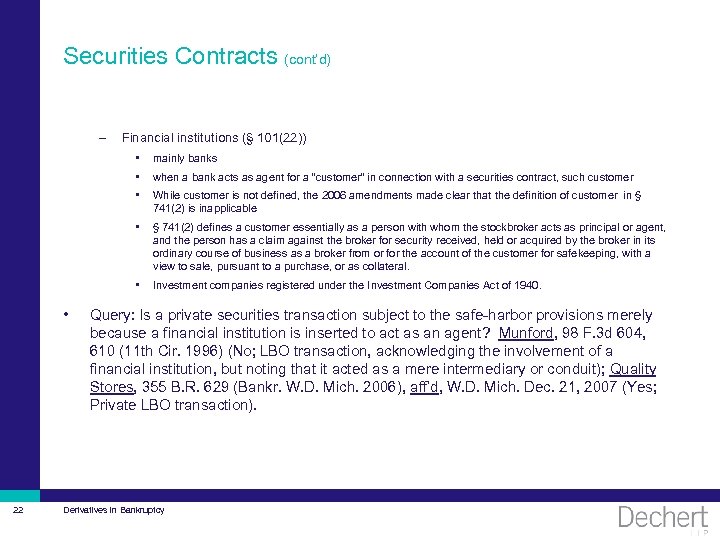 Securities Contracts (cont’d) – Financial institutions (§ 101(22)) • • While customer is not