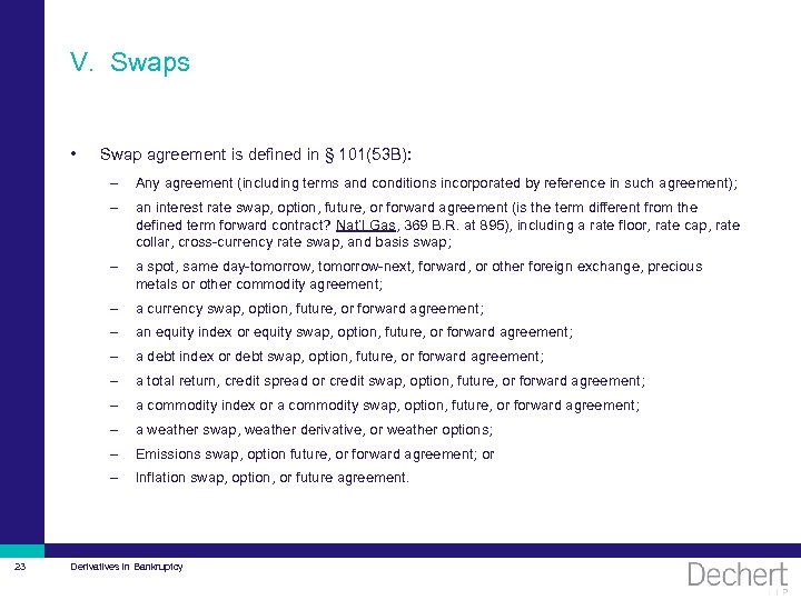 V. Swaps • Swap agreement is defined in § 101(53 B): – – an