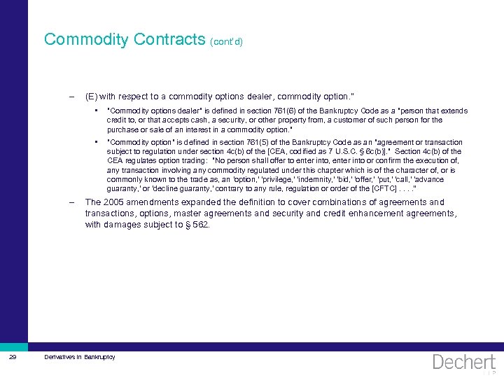 Commodity Contracts (cont’d) – (E) with respect to a commodity options dealer, commodity option.