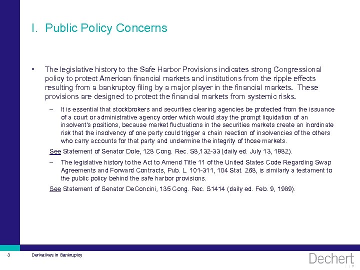 I. Public Policy Concerns • The legislative history to the Safe Harbor Provisions indicates