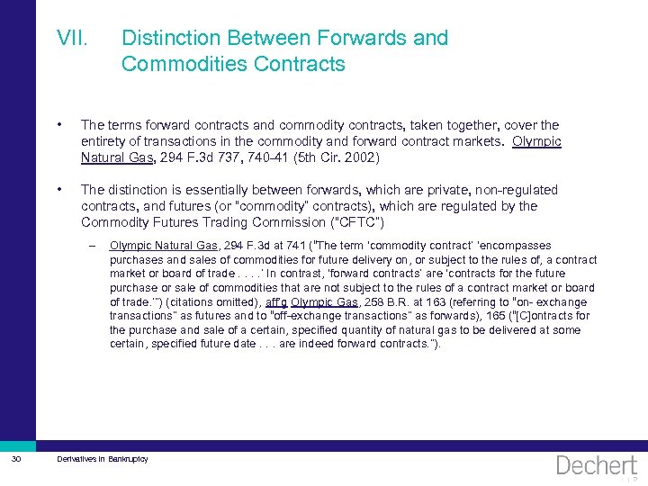 VII. Distinction Between Forwards and Commodities Contracts • The terms forward contracts and commodity