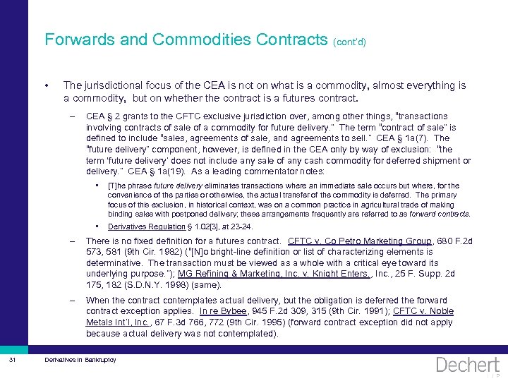 Forwards and Commodities Contracts (cont’d) • The jurisdictional focus of the CEA is not