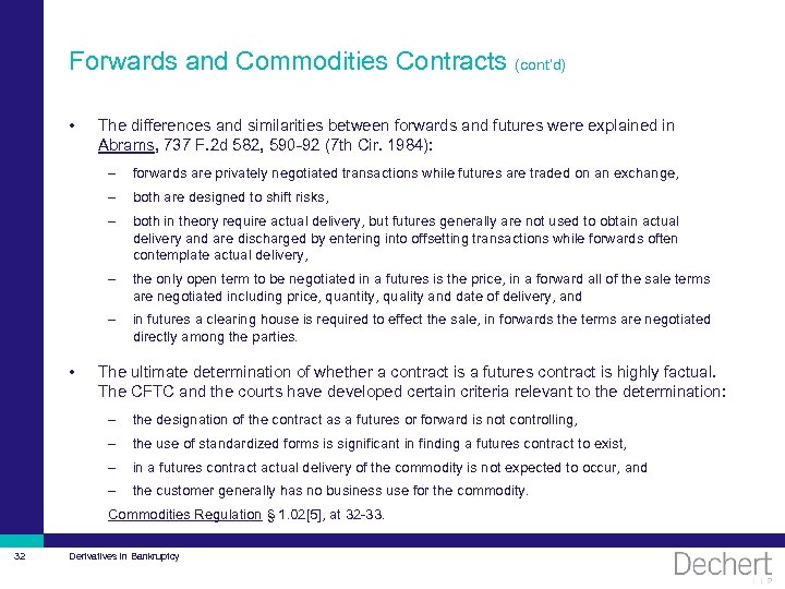 Forwards and Commodities Contracts (cont’d) • The differences and similarities between forwards and futures