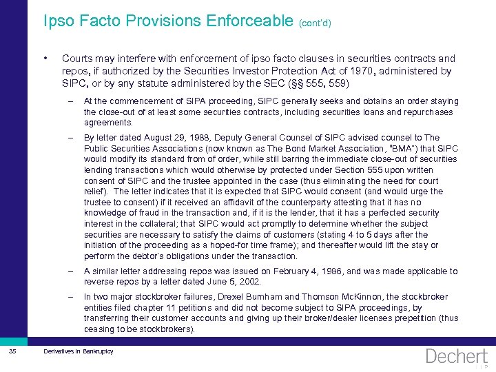 Ipso Facto Provisions Enforceable (cont’d) • Courts may interfere with enforcement of ipso facto