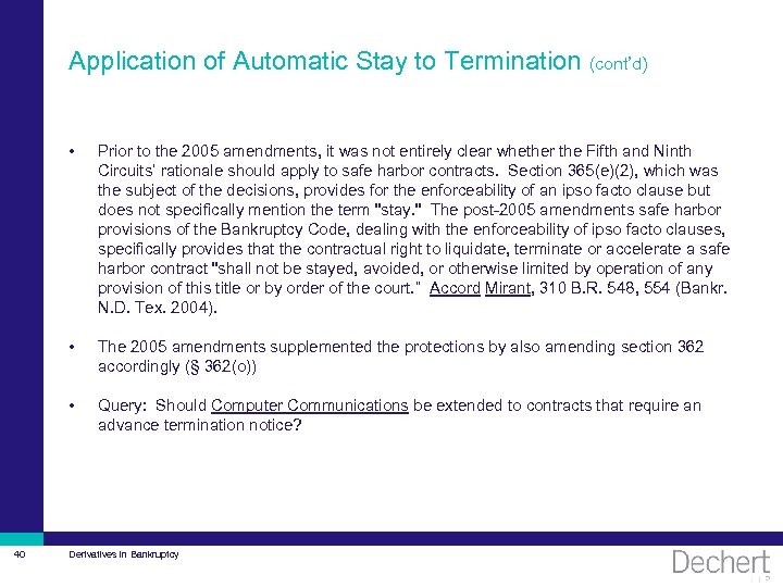 Application of Automatic Stay to Termination (cont’d) • • The 2005 amendments supplemented the