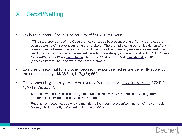 X. Setoff/Netting • Legislative Intent: Focus is on stability of financial markets: – "[T]he