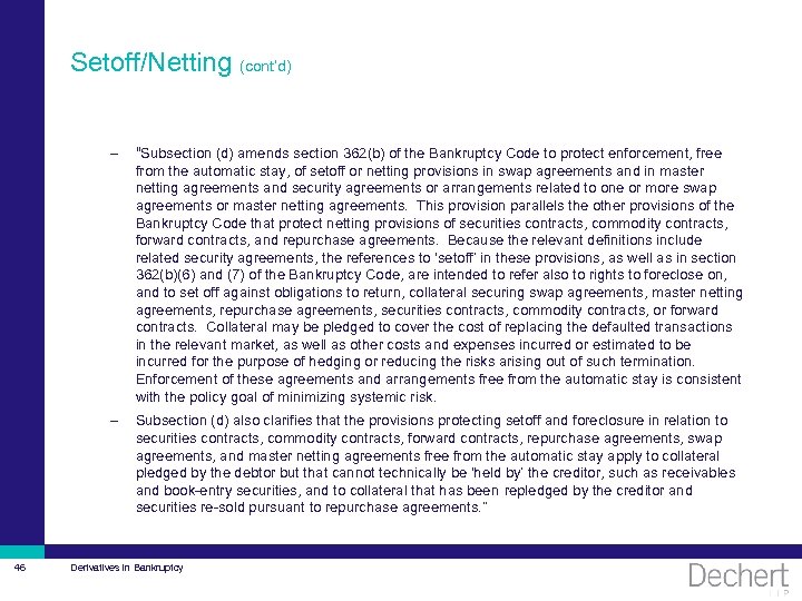 Setoff/Netting (cont’d) – – 46 “Subsection (d) amends section 362(b) of the Bankruptcy Code