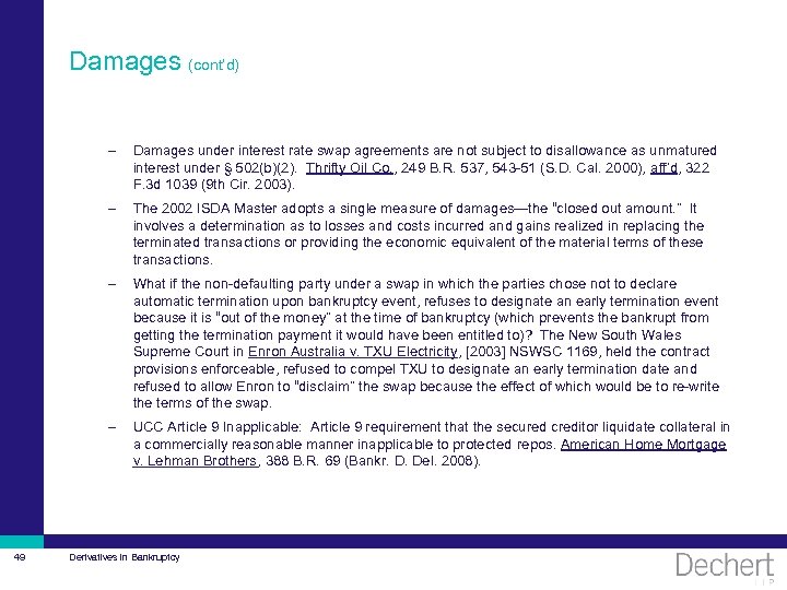 Damages (cont’d) – – The 2002 ISDA Master adopts a single measure of damages—the