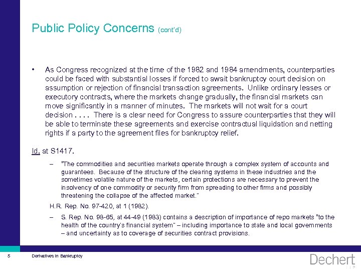 Public Policy Concerns (cont’d) • As Congress recognized at the time of the 1982